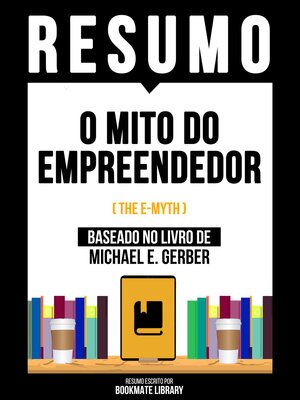 cover image of Resumo--O Mito Do Empreendedor (The E-Myth)--Baseado No Livro De Michael E. Gerber